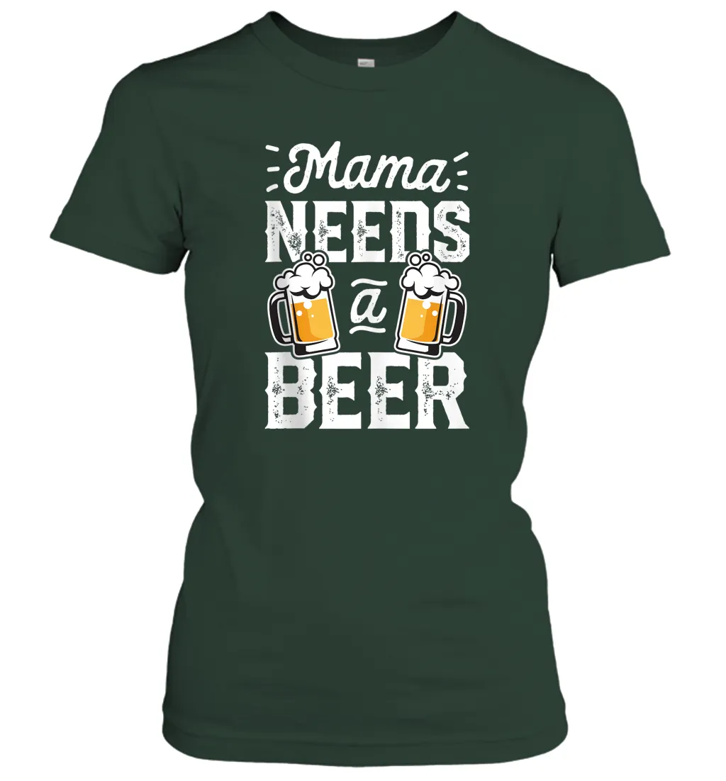 Mama Needs A Beer Funny Mothers Day Women Family Matching Women Cotton T-Shirt