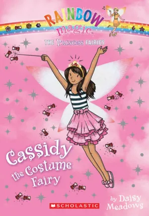 Rainbow Magic: The Princess Fairies #2: Cassidy the Costume Fairy